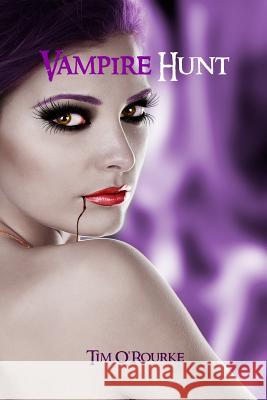 Vampire Hunt: Kiera Hudson Series One (Book 3) Tim O'Rourke 9781478368441 Createspace - książka