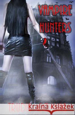 Vampire Hunters Trudie L Collins 9781535303095 Createspace Independent Publishing Platform - książka