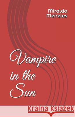 Vampire in the Sun Miraldo Meireles 9781660959549 Independently Published - książka