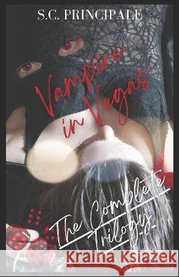 Vampire in Vegas: The Complete Trilogy S C Principale 9798845935731 Independently Published - książka