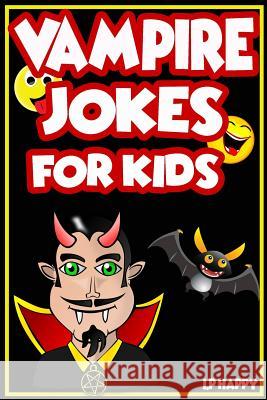 Vampire Jokes for Kids: Funny, Clean Vampire Jokes For Children The Love Gifts, Share 9781976590665 Createspace Independent Publishing Platform - książka