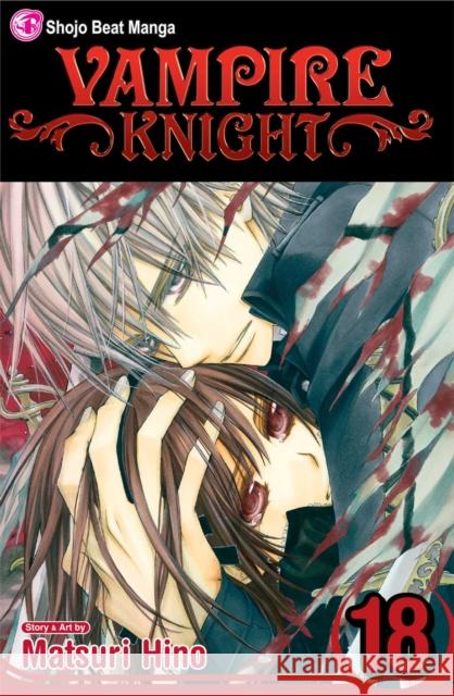 Vampire Knight, Vol. 18 Matsuri Hino 9781421564333 Viz Media, Subs. of Shogakukan Inc - książka