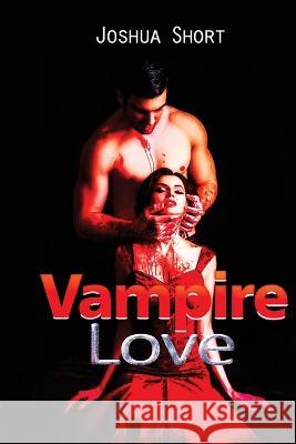 Vampire Love Joshua Short 9781804345726 Joshua Short - książka