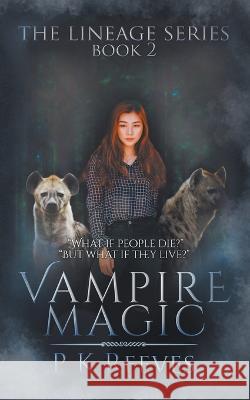 Vampire Magic: Book Two P K Reeves   9798215001462 P.K. Reeves - książka