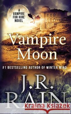 Vampire Moon J. R. Rain 9781544895970 Createspace Independent Publishing Platform - książka