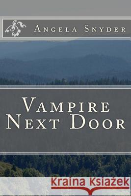 Vampire Next Door Angela Snyder 9781492149644 Createspace - książka