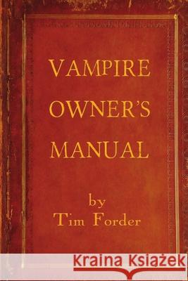 Vampire Owner's Manual Tim Forder 9781612356808 Melange Books, LLC - książka