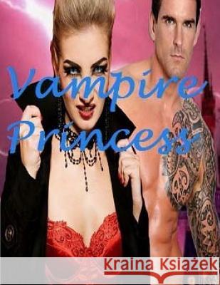 Vampire Princess: Paranormal Fantasy Romance Anthology Witch and Vampire Hybrid Jvr Publishing 9781545582039 Createspace Independent Publishing Platform - książka