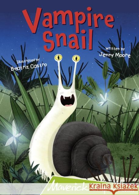 Vampire Snail: (Lime Chapter Readers) Jenny Moore 9781848868373 Maverick Arts Publishing - książka