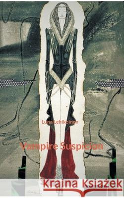 Vampire Suspicion Luna Lehikoinen 9789528050094 Books on Demand - książka
