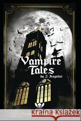 Vampire tales J Angelini 9798360737292 Independently Published - książka