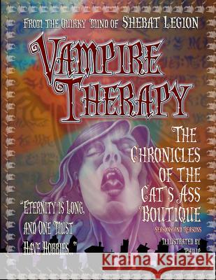 Vampire Therapy: The Chronicles of The Cat's Ass Boutique, Seasons and Reasons Shebat Legion 9781535353182 Createspace Independent Publishing Platform - książka