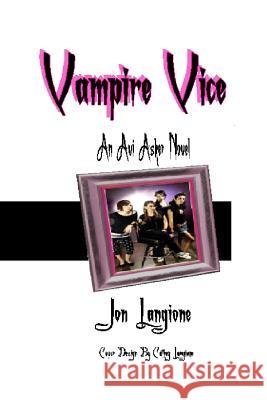 Vampire Vice: An Avi Asher Novel Langione, Cathey 9781500168322 Createspace - książka