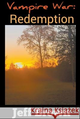 Vampire War: Redemption Jeff Brown 9798201281649 Jeff Brown - książka