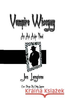 Vampire Wiseguy: An Avi Asher Novel Langione, Cathey 9781499583366 Createspace - książka