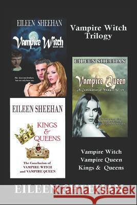 Vampire Witch Trilogy: Vampire Witch, Vampire Queen, Kings & Queens Eileen Sheehan 9781720220428 Independently Published - książka