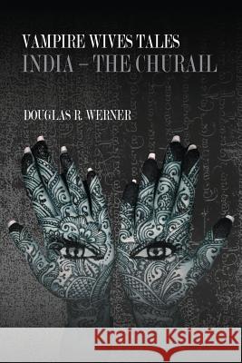 Vampire Wives Tales - India: The Churail 8604 Douglas R. Werner Dave Lapardo Art McEldowney 9781497449244 Createspace - książka