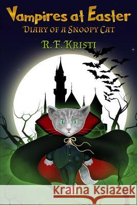 Vampires at Easter: Diary of a Snoopy Cat C. F. Kristi Jorge Valle Amithy Moragoda-Alles 9780998429113 Prodigy Gold Books - książka