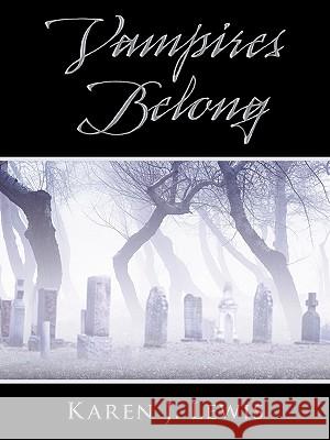 Vampires Belong Karen J. Lewis 9781452066271 Authorhouse - książka