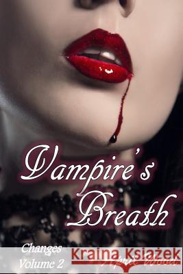 Vampire's Breath April Wood 9781507668566 Createspace - książka