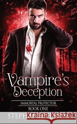 Vampire's Deception: A Steamy Paranormal Urban Fantasy Romance Stephanie Flynn   9781952372568 Small Fish Publishing - książka