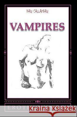 Vampire's: Erotik Hunger Dan Callahan 9781449900564 Createspace - książka