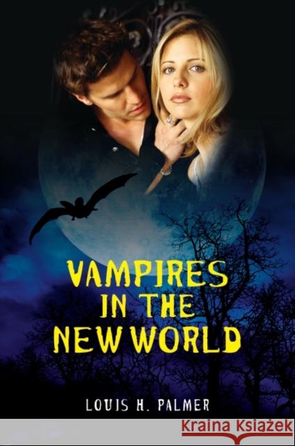 Vampires in the New World Louis H. Palmer 9780313391330 Praeger - książka