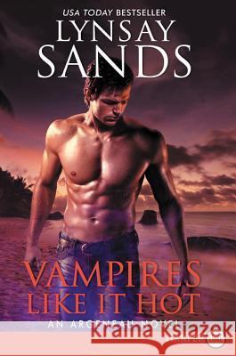 Vampires Like It Hot: An Argeneau Novel Lynsay Sands 9780062859709 HarperLuxe - książka