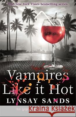 Vampires Like It Hot: Book Twenty-Eight Lynsay Sands 9781473225329 Orion Publishing Co - książka