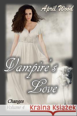 Vampire's Love April Wood 9781507763513 Createspace - książka