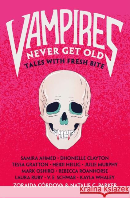 Vampires Never Get Old: Tales with Fresh Bite C Natalie C. Parker 9781250802774 Square Fish - książka
