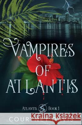 Vampires of Atlantis Courtney Davis   9781631123184 5 Prince Publishing and Books LLC - książka