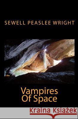 Vampires Of Space Wright, Sewell Peaslee 9781449913618 Createspace Independent Publishing Platform - książka