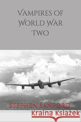 Vampires of World War Two Stephen Sanford 9781973388579 Independently Published - książka