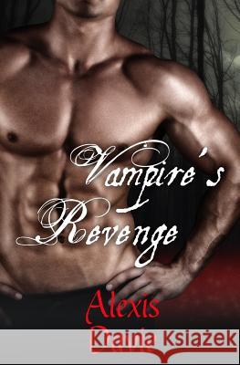 Vampire's Revenge: Short Read Paranormal Romance Alexis Davie 9781541076129 Createspace Independent Publishing Platform - książka