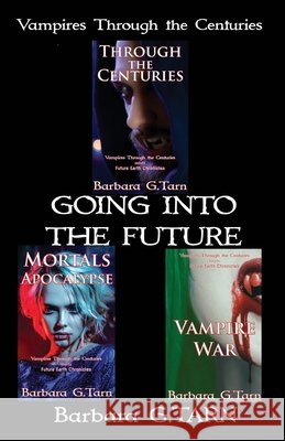 Vampires Through the Centuries Going Into the Future Barbara G Tarn 9798794072150 Independently Published - książka