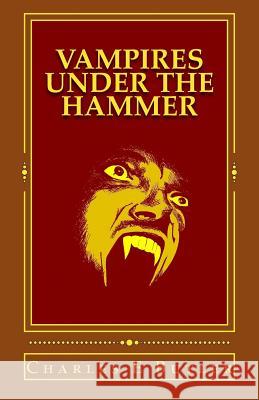 Vampires: Under the Hammer Charles E. Butler 9781480250123 Createspace - książka
