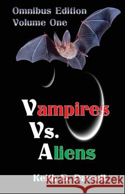 Vampires vs. Aliens, Omnibus Edition: Volume One Keith B. Darrell 9781935971603 Amber Book Company - książka