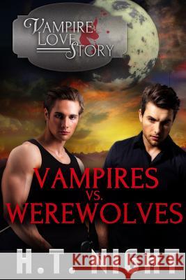 Vampires vs. Werewolves H. T. Night 9781312711396 Lulu.com - książka