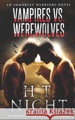 Vampires vs. Werewolves H. T. Night 9781717713223 Independently Published - książka