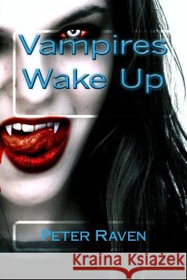 Vampires Wake Up Peter T. Raven 9781537569642 Createspace Independent Publishing Platform - książka