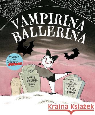 Vampirina Ballerina Anne Marie Pace LeUyen Pham 9781423157533 Hyperion Books - książka