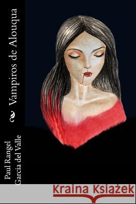 Vampiros de Alouqua Paul Range Veronica Hernande 9781537016719 Createspace Independent Publishing Platform - książka