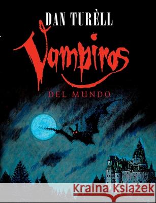 Vampiros del Mundo Dan Tur?ll Jorge Andr?s M?rque 9788413739977 Bod - Books on Demand - książka