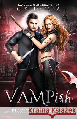 Vampish: Blood Mate G K DeRosa 9798845868824 Independently Published - książka