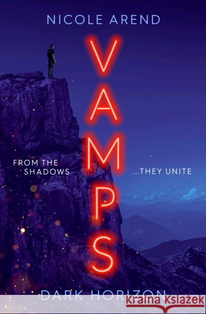 Vamps: Dark Horizon: the coming-of-age vampiric sequel to Fresh Blood Arend, Nicole 9781398511866 Simon & Schuster Ltd - książka