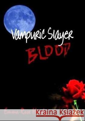 Vampuric Slayer Blood Emma-Rose Hardy 9781446156520 Lulu.com - książka