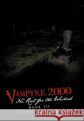 Vampyre 2000: No Rest for the Wicked: Book III Benson, Christopher F. 9781481701204 Authorhouse - książka