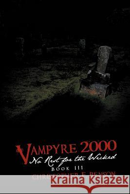 Vampyre 2000: No Rest for the Wicked: Book III Benson, Christopher F. 9781481701211 Authorhouse - książka