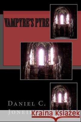 Vampyre's Pyre Daniel C. Joneikies 9781503070325 Createspace - książka